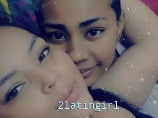 2latingirl