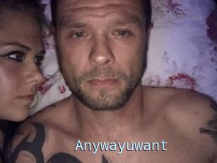 Anywayuwant