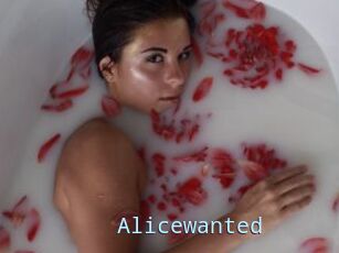 Alicewanted