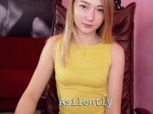 Asilently