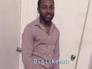 Biglikewah