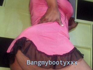 Bangmybootyxxx