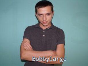Bobbylarge