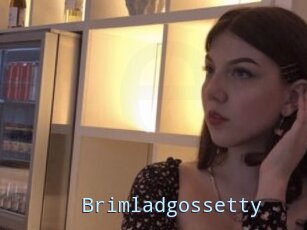 Brimladgossetty