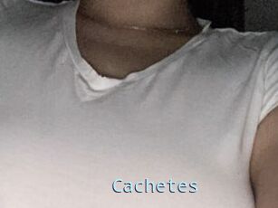Cachetes