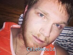 CalebWould