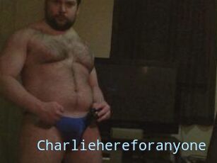 Charliehereforanyone