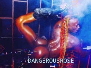 DANGEROUSROSE