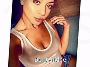 Dirtyddee