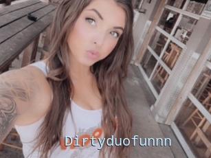 Dirtyduofunnn