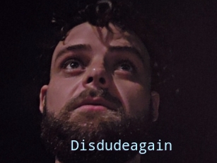 Disdudeagain