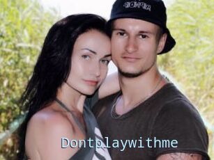 Dontplaywithme