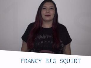 FRANCY_BIG_SQUIRT