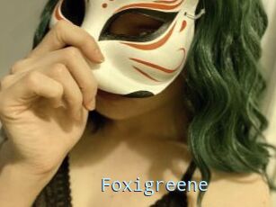 Foxigreene