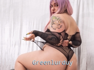 Greenlurduy