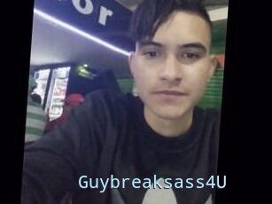 Guybreaksass4U