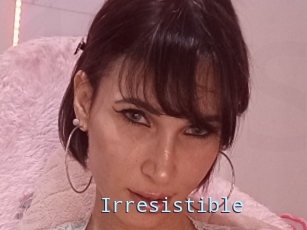 Irresistible