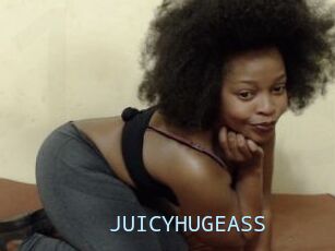 JUICYHUGEASS