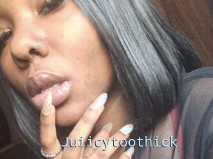 Juiicytoothick