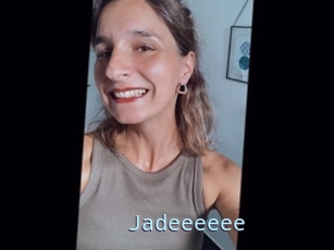 Jadeeeeee