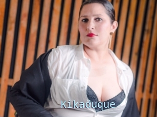 Kikaduque