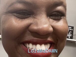 LolaMaDAMN