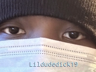 Lildudedick19