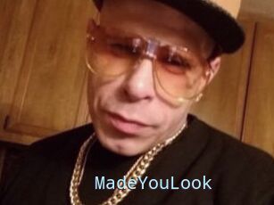 MadeYouLook