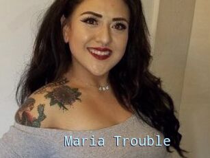 Maria_Trouble