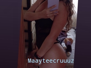 Maayteecruuuz
