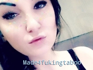 Made4fukingtaboo
