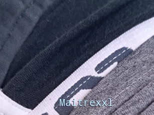 Maitrexxl
