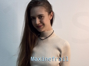 Maxinefrail