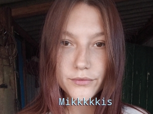 Mikkkkkis