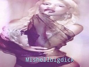 Mishellbigdick