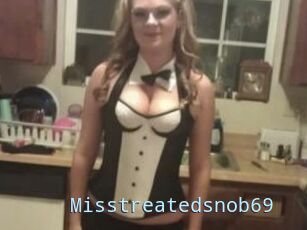 Misstreatedsnob69