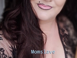 Momslave
