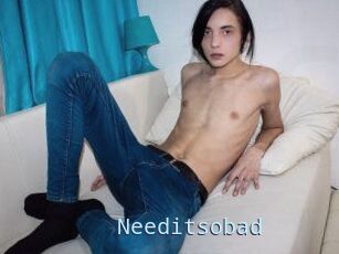 Needitsobad