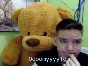 OooomyyyyTom