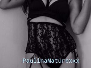 PaulinaMaturexxx