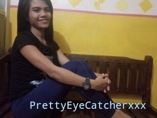 PrettyEyeCatcherxxx