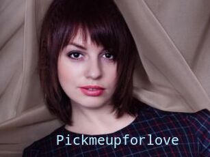 Pickmeupforlove