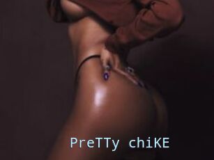 PreTTy_chiKE