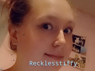 Recklesstiffy