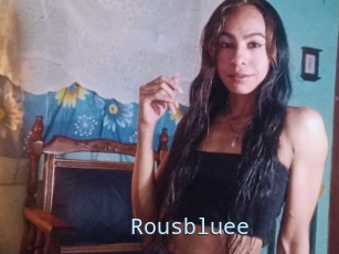 Rousbluee