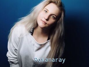 Roxanaray