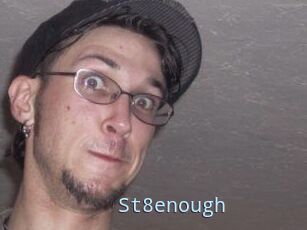 St8enough