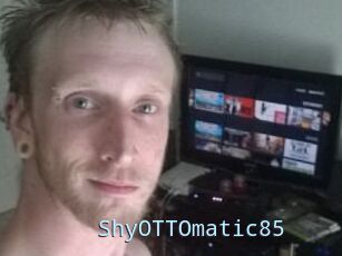 ShyOTTOmatic85