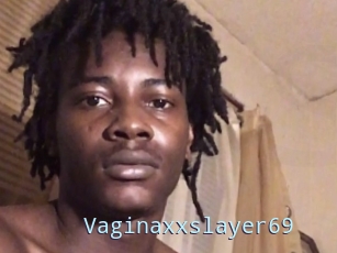 Vaginaxxslayer69