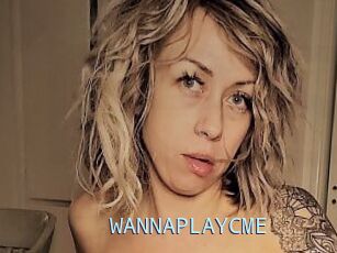 WANNAPLAYCME